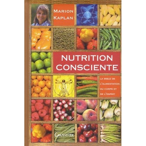 Emprunter Nutrition consciente. La bible de l'alimentation du corps et de l'esprit livre
