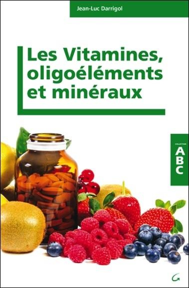 Emprunter Les vitamines, minéraux et oligoéléments livre