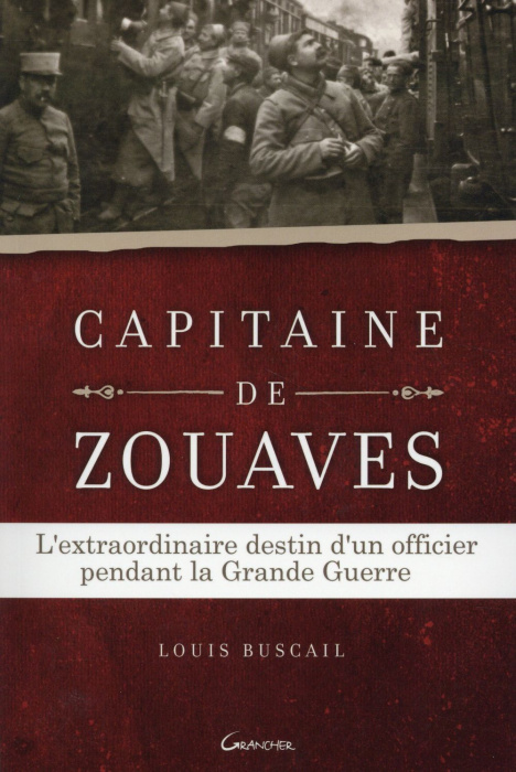 Emprunter Capitaine de zouaves. L'extraordinaire destin d'un officier pendant la Grande Guerre livre
