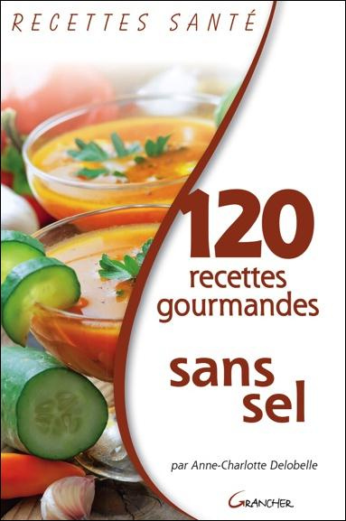 Emprunter 100 recettes gourmandes sans sel livre