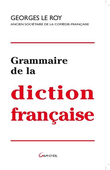 Emprunter Grammaire de la diction française livre