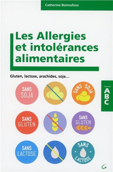 Emprunter Les Allergies et intolérances alimentaires. Gluten, lactose, arachides, soja... livre