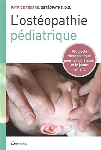 Emprunter L'ostéopathie pédiatrique. Protocole thérapeutique pour le nourrisson et le jeune enfant livre
