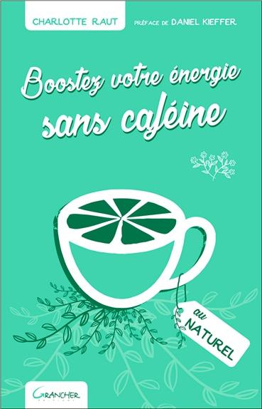 Emprunter Boostez votre énergie sans caféine au naturel livre
