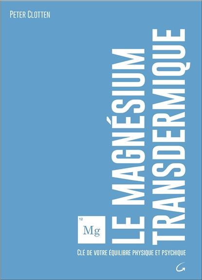Emprunter Le magnésium transdermique. Clé de votre équilibre physique et psychique livre