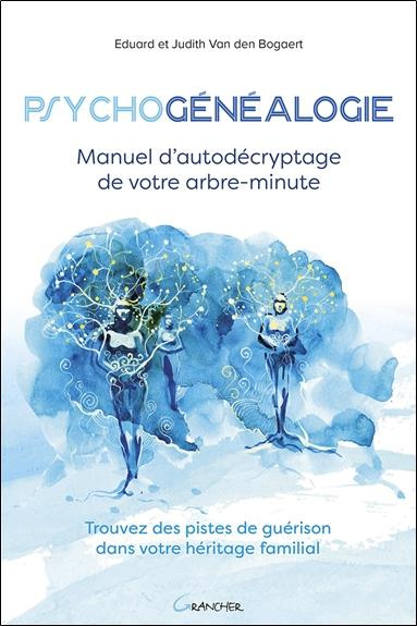 Emprunter Psychogénéalogie. Manuel d'autodécryptage de votre arbre-minute livre