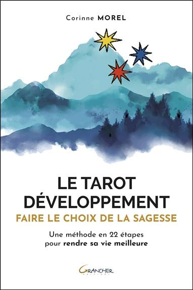 Emprunter Le tarot développement. Faire le choix de la sagesse. Une méthode en 22 étapes pour rendre sa vie me livre
