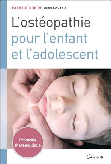 Emprunter L'ostéopathie pour l'enfant et l'adolescent. Protocole thérapeutique livre