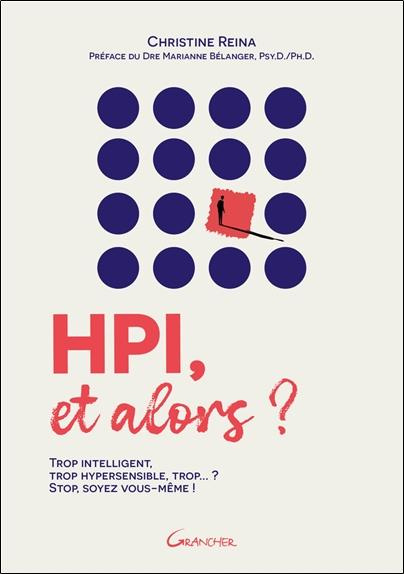 Emprunter HPI, et alors ? Trop intelligent, trop hypersensible, trop... ? Stop, soyez vous-même ! livre