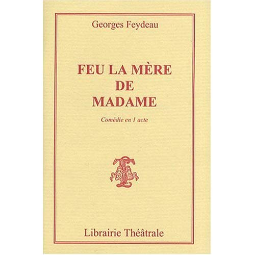 Emprunter Feu la mère de Madame livre