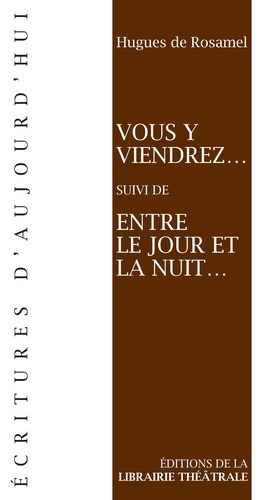 Emprunter Vous y viendrez... suivi de Entre le jour et la nuit... livre