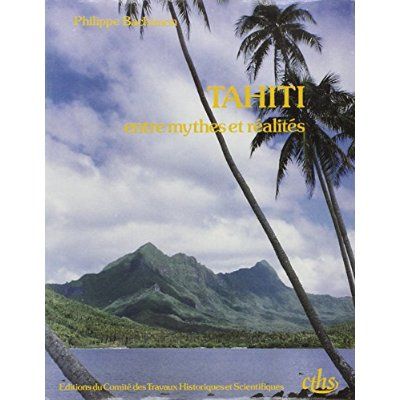 Emprunter TAHITI ENTRE MYTHES ET REALITES. Essai d'histoire géographique livre