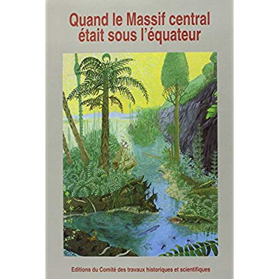 Emprunter QUAND LE MASSIF CENTRAL ETAIT SOUS L' EQUATEUR. Un écosystème carbonifère à Montceau-les-mines livre