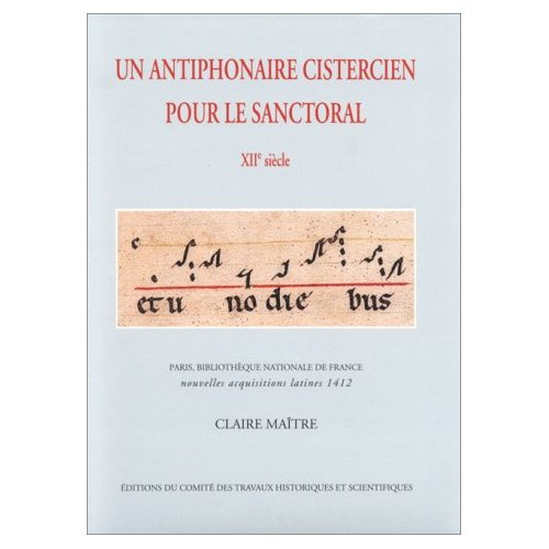 Emprunter Un antiphonaire cistercien pour le sanctoral, XIIe siècle. Paris, Bibliothèque nationale de France, livre