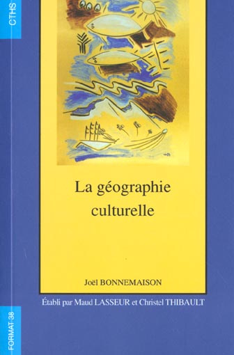 Emprunter La géographie culturelle. Cours de l'université Paris IV - Sorbonne, 1994-1997 livre
