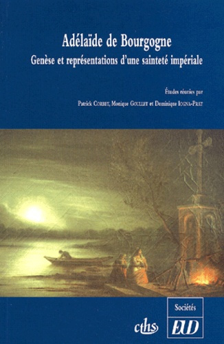 Emprunter Adélaïde de Bourgogne. Genèse et représentations d'une sainteté impériale livre