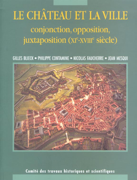 Emprunter Le château et la ville. Conjonction, opposition, juxtaposition (XIème-XVIIIème siècle) livre