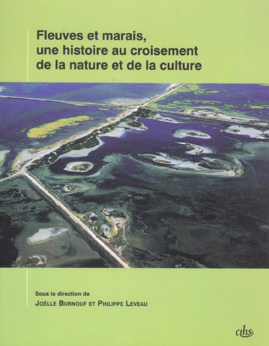 Emprunter Fleuves et marais, une histoire au croisement de la nature et de la culture. Sociétés pré-industriel livre