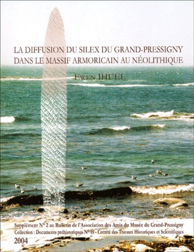 Emprunter La diffusion du silex du Grand-Pressigny dans le massif armoricain au néolithique livre