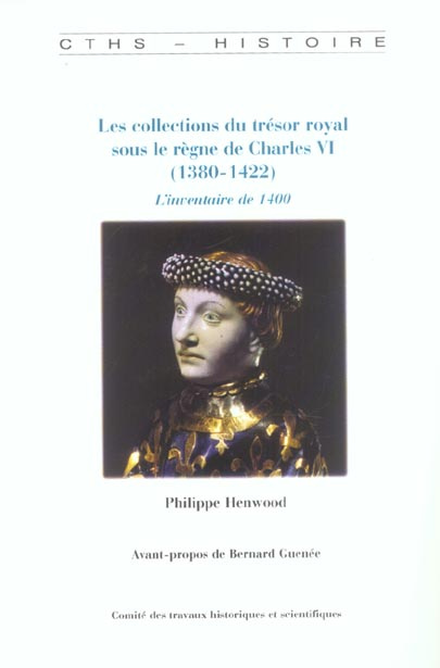 Emprunter Les collections du trésor royal sous le règne de Charles VI (1380-1422). L'inventaire de 1400 livre