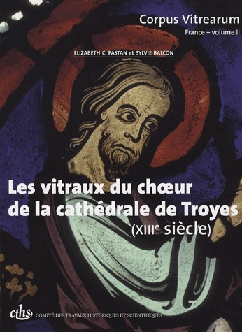 Emprunter Les vitraux du choeur de la cathédrale de Troyes (XIIIe siècle) livre