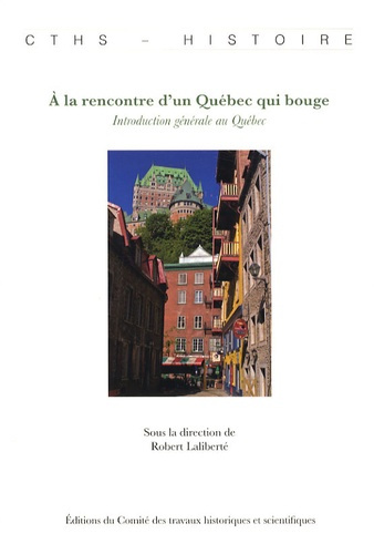 Emprunter A la rencontre d'un Québec qui bouge. Introduction générale au Québec livre