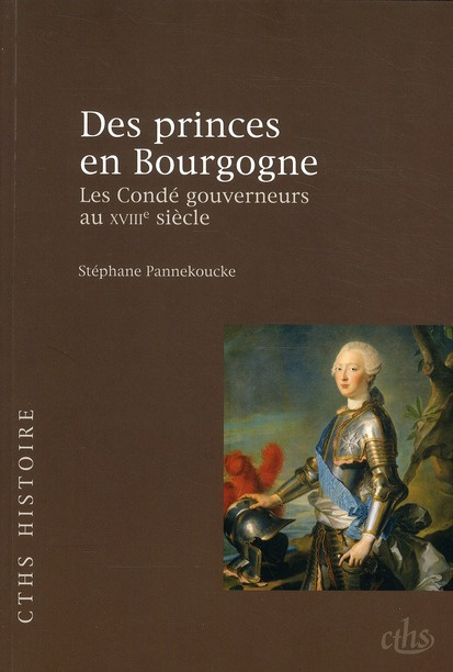 Emprunter Des princes en Bourgogne. Les Condé gouverneurs au XVIIIe siècle livre