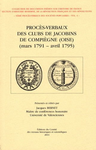 Emprunter Procès-verbaux des clubs de Jacobins de Compiègne (Oise) (mars 1791 - avril 1795) livre