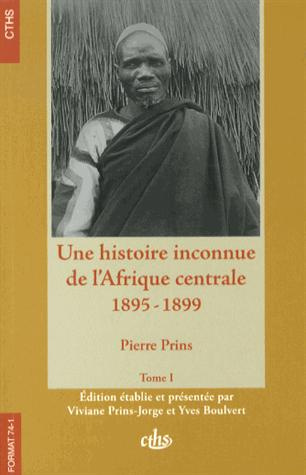 Emprunter Une histoire inconnue de l'Afrique centrale (1895-1899). 2 volumes livre