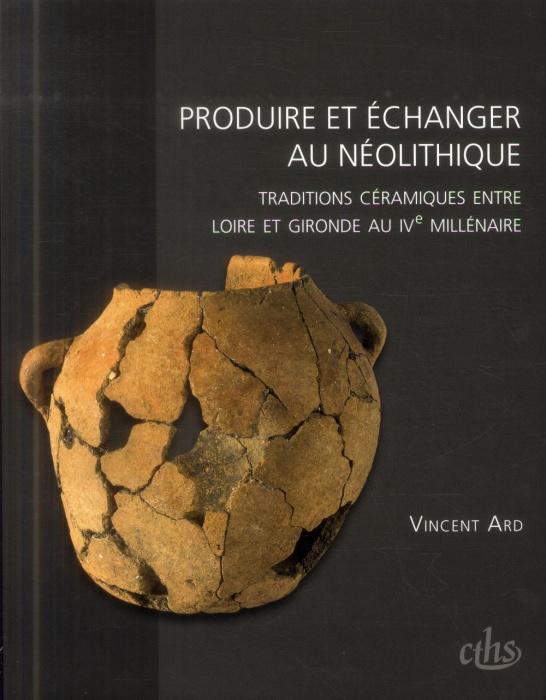 Emprunter Produire et échanger au Néolithique. Traditions céramiques entre Loire et Gironde au IVe millénaire livre