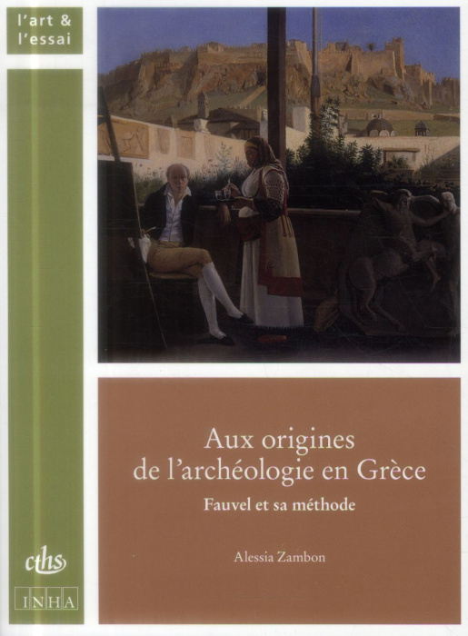 Emprunter Aux origines de l'archéologie en Grèce. Fauvel et sa méthode livre