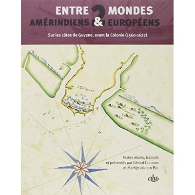 Emprunter Entre deux mondes, Amérindiens et Européens sur les côtes de Guyane avant la Colonie. 1560-1627 livre