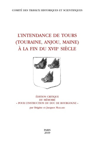 Emprunter L'intendance de Tours au XVIIe siècle (Touraine, Anjou, Maine). Edition critique du mémoire Pour l'i livre