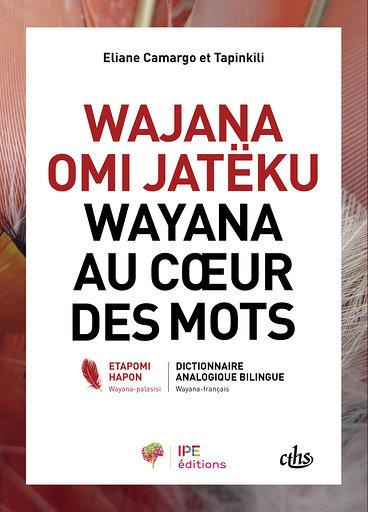 Emprunter Wayana au coeur des mots. Dictionnaire analogique bilingue wayana-français livre