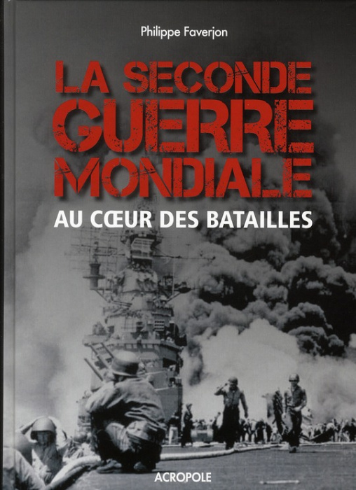 Emprunter La seconde guerre mondiale. Au coeur des batailles livre