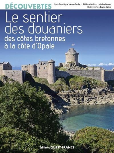Emprunter Le sentier des douaniers. Des côtes bretonnes à la côte d'Opale livre