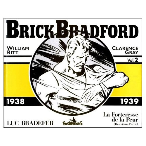 Emprunter Brick Bradford Volume 2 : La forteresse de la peur, deuxième partie 1938-1939 livre