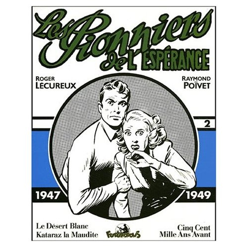 Emprunter Les pionniers de l'espérance Volume 2 : 1947-1949 : Le Désert blanc. Kataraz la Maudite. Cinq cent m livre