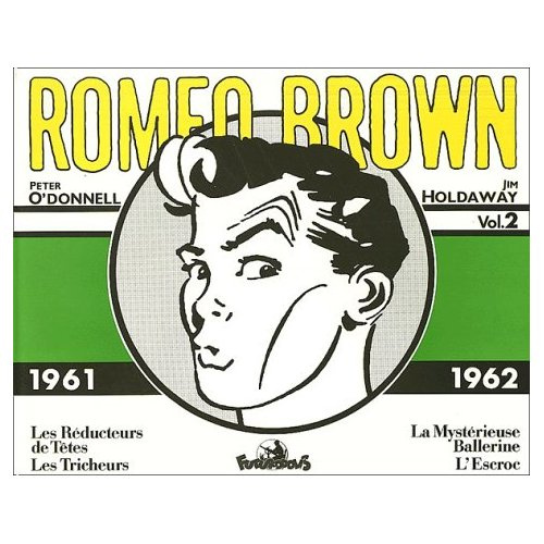 Emprunter Romeo Brown Volume 2 1961-1962 : Les réducteurs de Têtes, Les Tricheurs, La Mystérieuse Ballerine, L livre