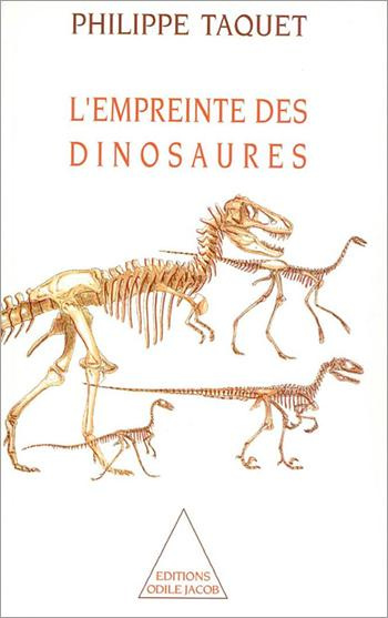 Emprunter L'empreinte des dinosaures. Carnets de piste d'un chercheur d'os livre