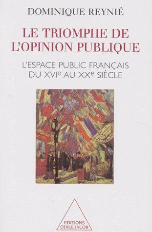 Emprunter TRIOMPHE DE L'OPINION PUBLIQUE - L'ESPACE PUBLIC FRANCAIS DU XVIE AU XXE SIECLE livre