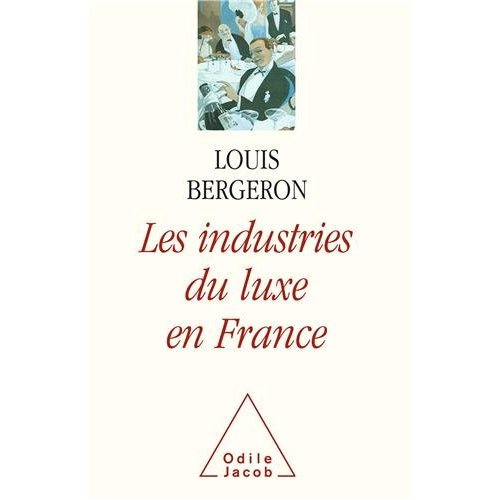 Emprunter Les industries du luxe en France livre