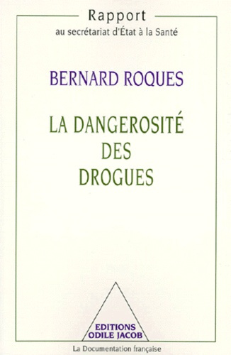 Emprunter La dangerosité des drogues. Rapport au secrétariat d'Etat à la Santé livre
