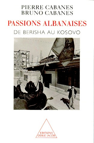 Emprunter PASSIONS ALBANAISES. De Berisha au Kosovo livre