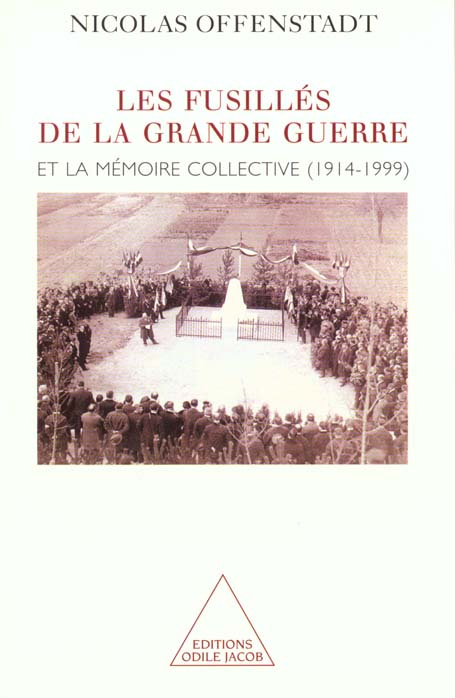 Emprunter Les fusillés de la Grande guerre et la mémoire collective, 1914-1999 livre
