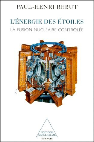 Emprunter L'ENERGIE DES ETOILES. La fusion nucléaire contrôlée livre
