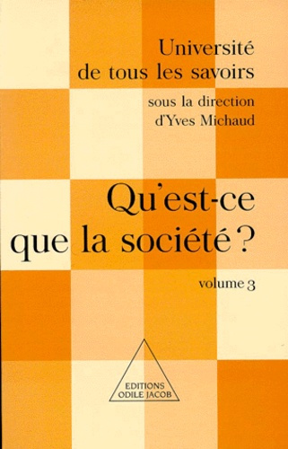 Emprunter Université de tous les savoirs. Volume 3, Qu'est-ce que la société ? livre