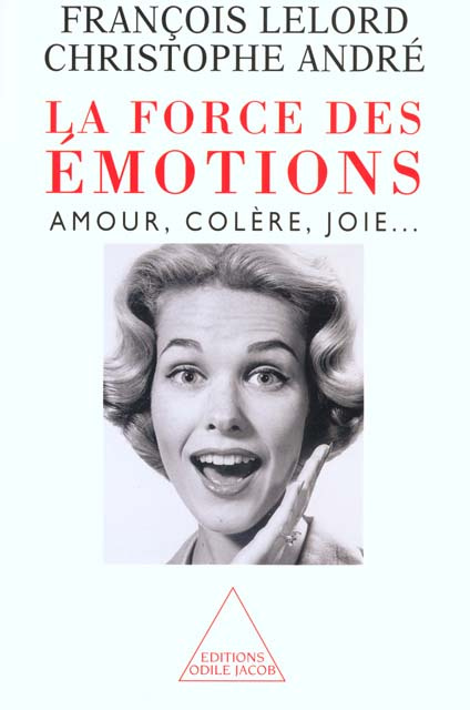 Emprunter La force des émotions. Amour, colère, joie... livre