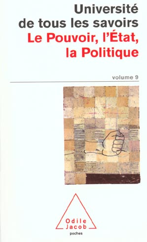 Emprunter Université de tous les savoirs. Tome 9, Le Pouvoir, l'Etat, la Politique livre