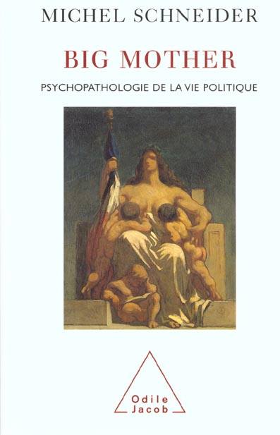 Emprunter Big Mother. Psychopathologie de la vie politique livre